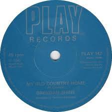 

7inch Record BRENDAN SHINE - My Old Country Home PLAY147 PLAY 1982 UK Pop Used