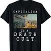 Capitalism Is a Death Cult _ Anti-Capitalist T-Shirt