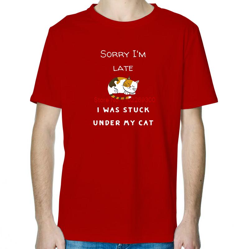 Sorry Im Late I Was Stuck Under My Cat Funny Shirts Graphic Tee Tops TShirt New Arrival Goods Short Sleeve Tee Cotton TShirts S
