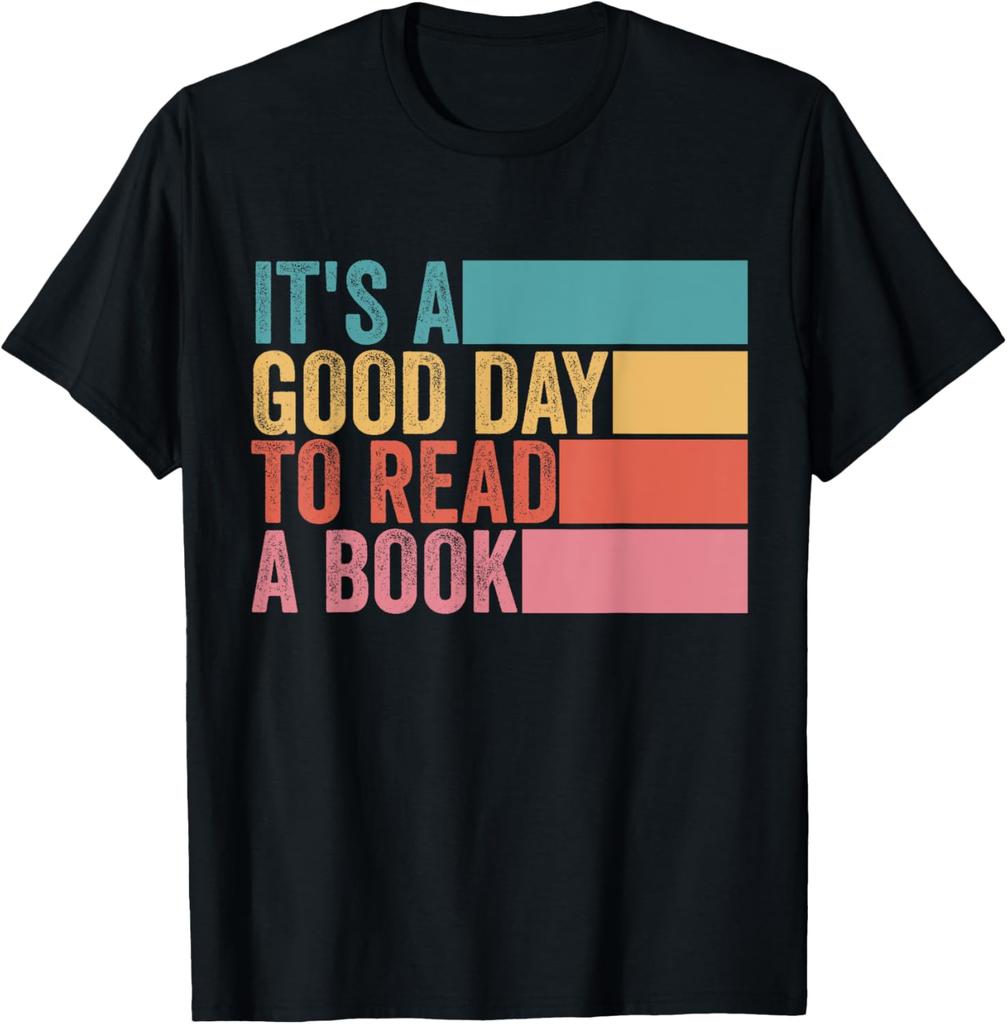It's A Good Day To Read A Book T-Shirt Print Original Design Gifts T Shirts Print on Demand Vintage T Shirt Camisas Streetwear