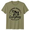 Fishing Makes Everything Better Unisexs TShirt Hobbies FisherUnisex Tee