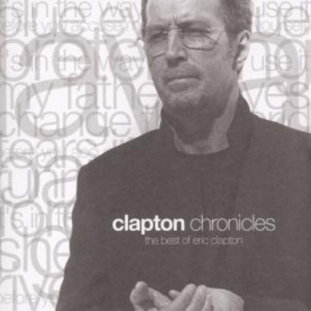 

Clapton Chronicles: The Best of Eric Clapton