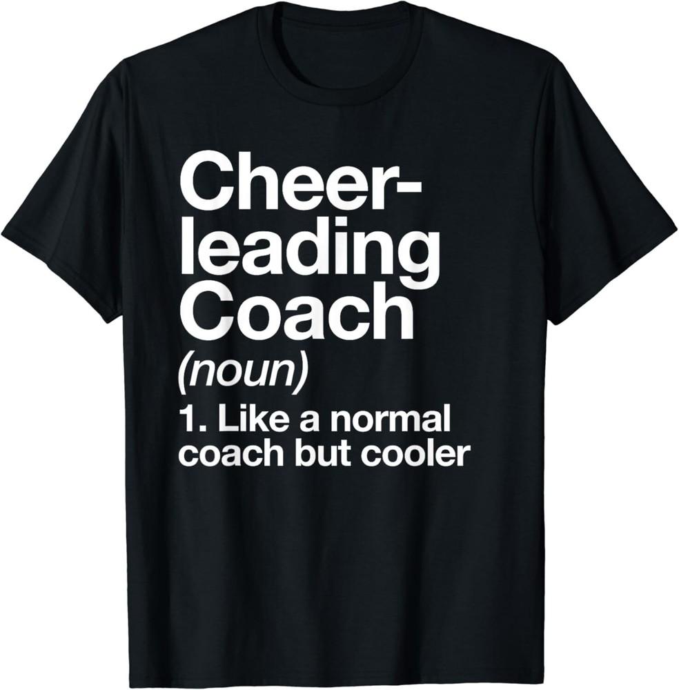 

Cheerleading Coach Definition Sports Funny Trainer School Gifts Unisex T-Shirt S