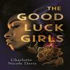 The Good Luck Girls by Charlotte Davis Paperback Book 9781471408250