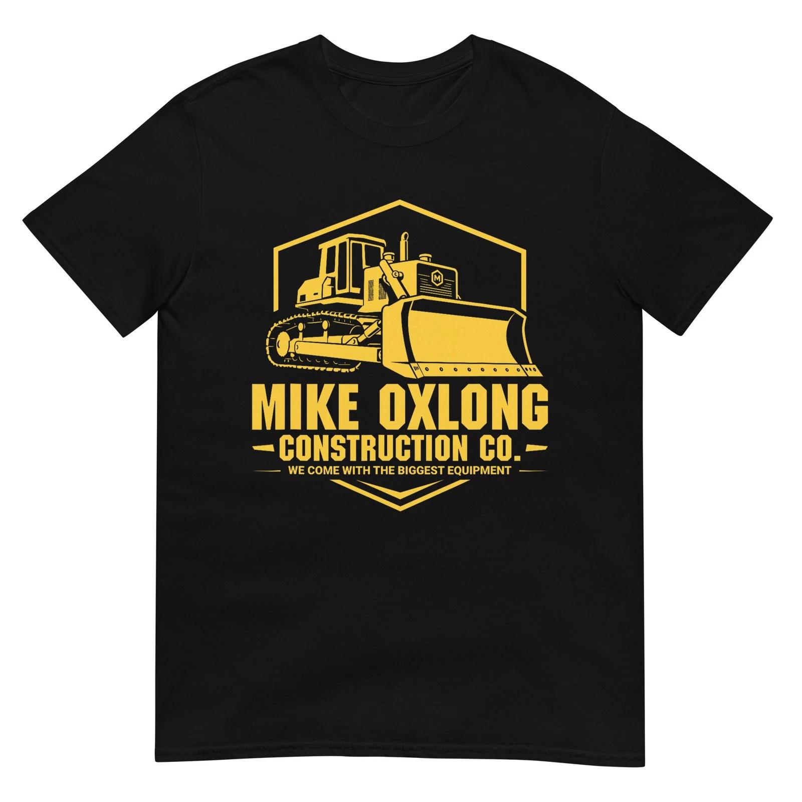 Mike Oxlong Funny Adult Humor Construction Heavy Equipment T-Shirt 2XL