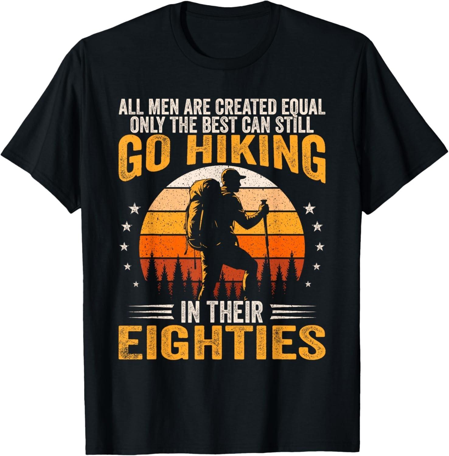 The Best Men Still Go Hiking in Their Eighties Funny Hiker Gift Unisex T-Shirt S разноцветный