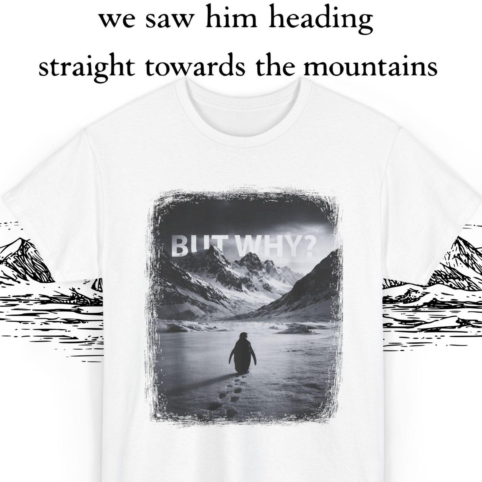 But Why Nihilist Penguin Meme White Shirt Gift, Penguin Trending Meme Shirt, Motivational T-Shirt, Werner Herzog Nihilist Shirt Gift 3XL