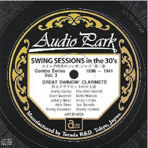 

Swing Era Combo Jazz Vol. 3 (1930-1941) ~ Giants of White Clarinet ~ [APCD-6020] SWING SESSIONS IN THE 30 s Vol. 3 (1930-1941) ~ GREAT SWING CLARINET