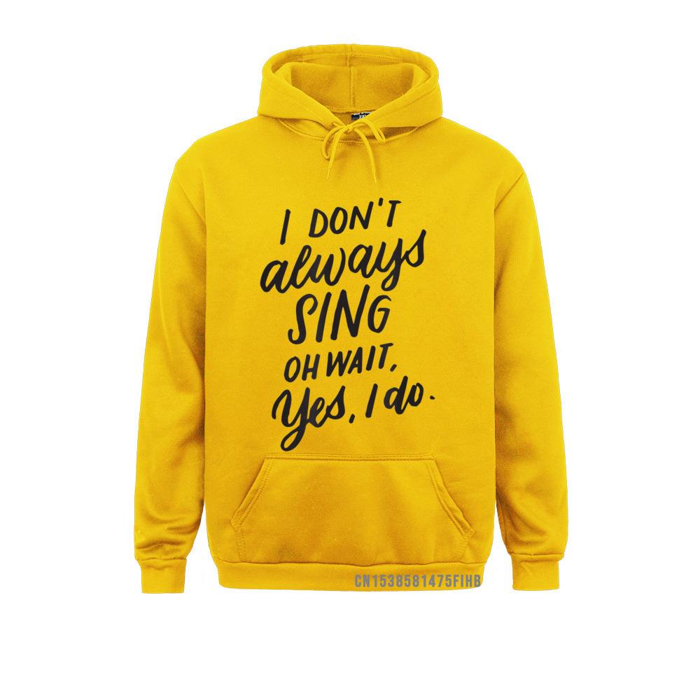 

Я не всегда пою «Ой, подожди, да, я делаю», подарок для музыкального театра, толстовка с капюшоном, забавные мужские толстовки, уникальные толстовки, спортивная зимняя одежда XL