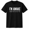 I'm Awake Please Respect My Privacy Funny Sarcastic Humor Saying T-Shirt