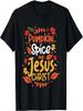 Pumpkin Spice And Jesus Christ Thanksgiving T-Shirt