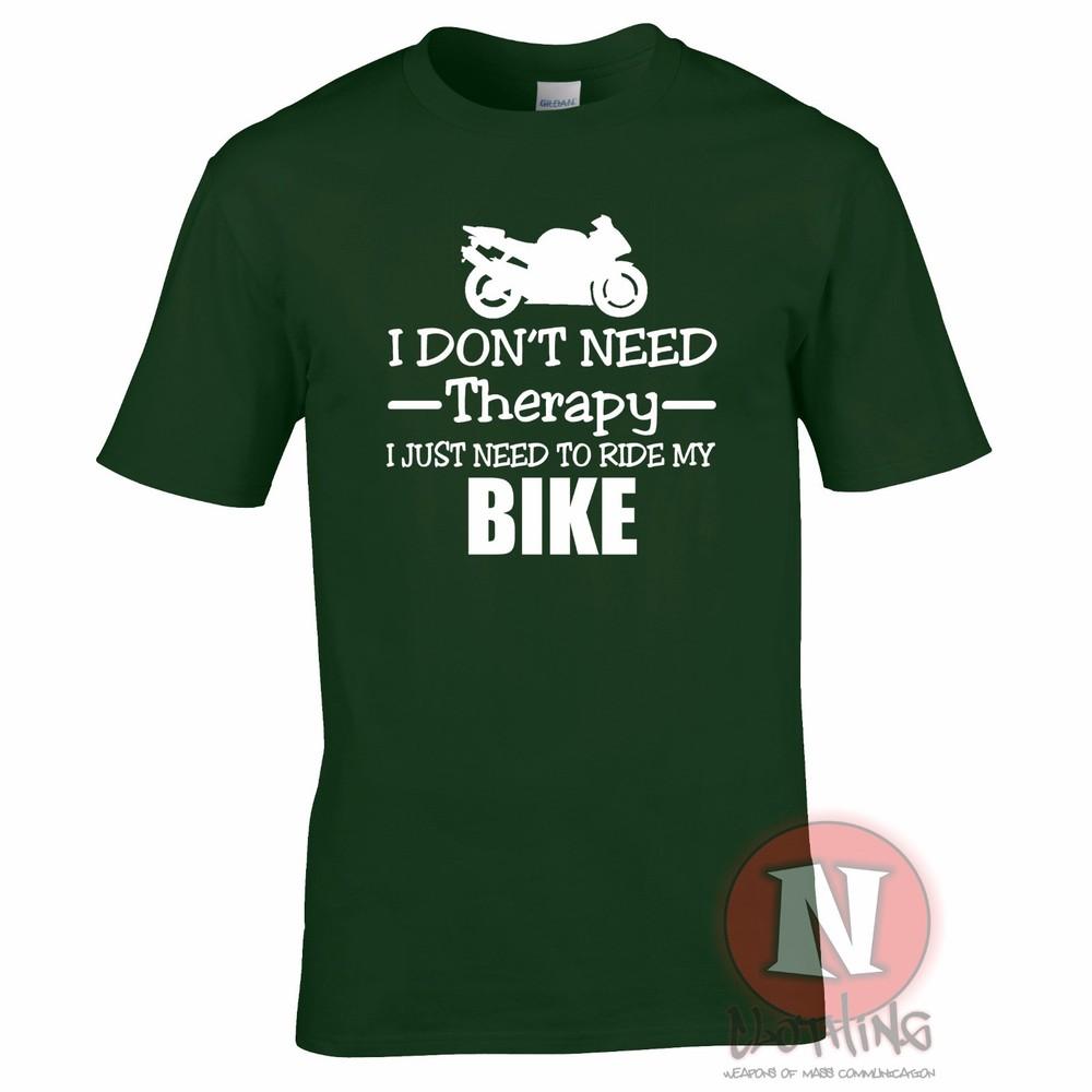 I Dont Need Therapy I Just Need To Ride My Bike TShirt Biker Motorbike Bikes