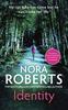 Identity The Gripping New Drama from the Multimillion Copy Bestselling Author by Nora Roberts... 9780349433943