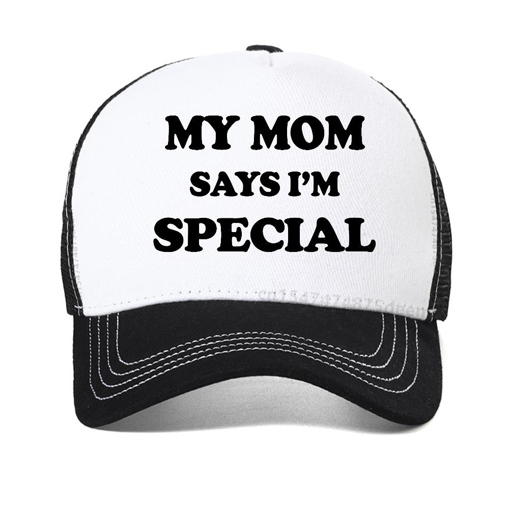 Funny My Mom Says Im Special Mesh Baseball Cap Casual Fashion Hip Hop Streetwear Summer Style Sun Hat Breathable Snapback Hats