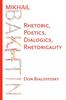 The Rhetoric, Poetics, Dialogics, Rhetoricality Book