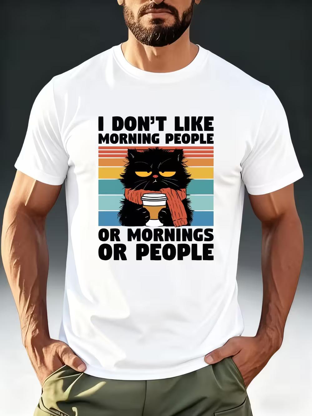 Men S Fashion T-Shirt Featuring The Phrase  I DON T LIKE MORNING PEOPLE OR MORNINGS OR PEOPLE  with a Quirky Black Cat Print XL