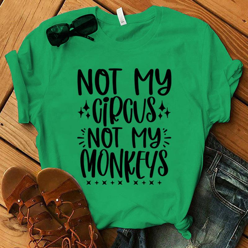 Not My Circus Not My Monkeys Printing T Shirt Men/Women Tops Tees Summer Cool Loose Short Sleeve