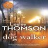 The Dog Walker by Lesley Thomson Paperback Book 9781784972271