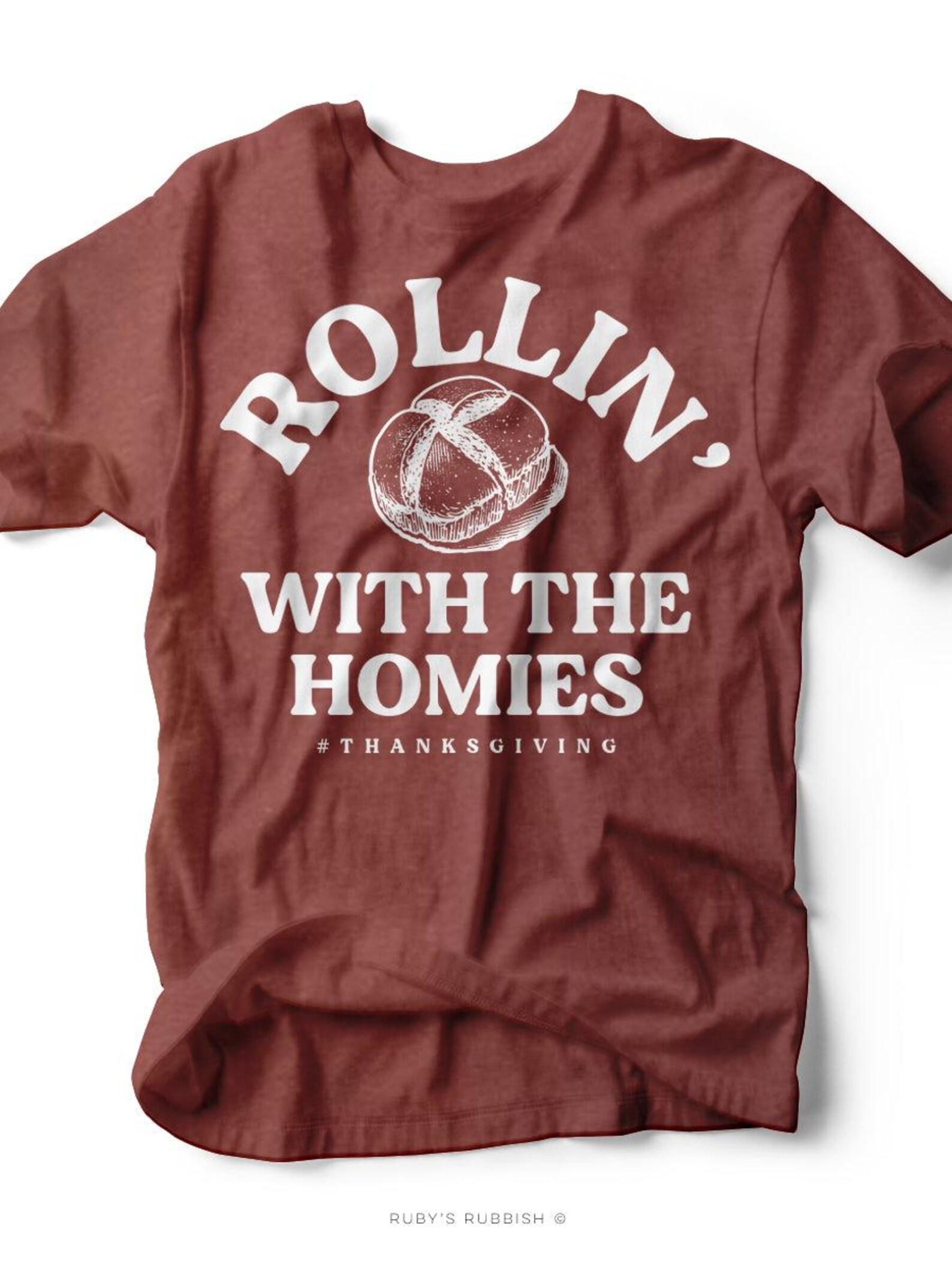 Rollin With the Homies | Thanksgiving Graphic Tee | Ruby s Rubbish® M