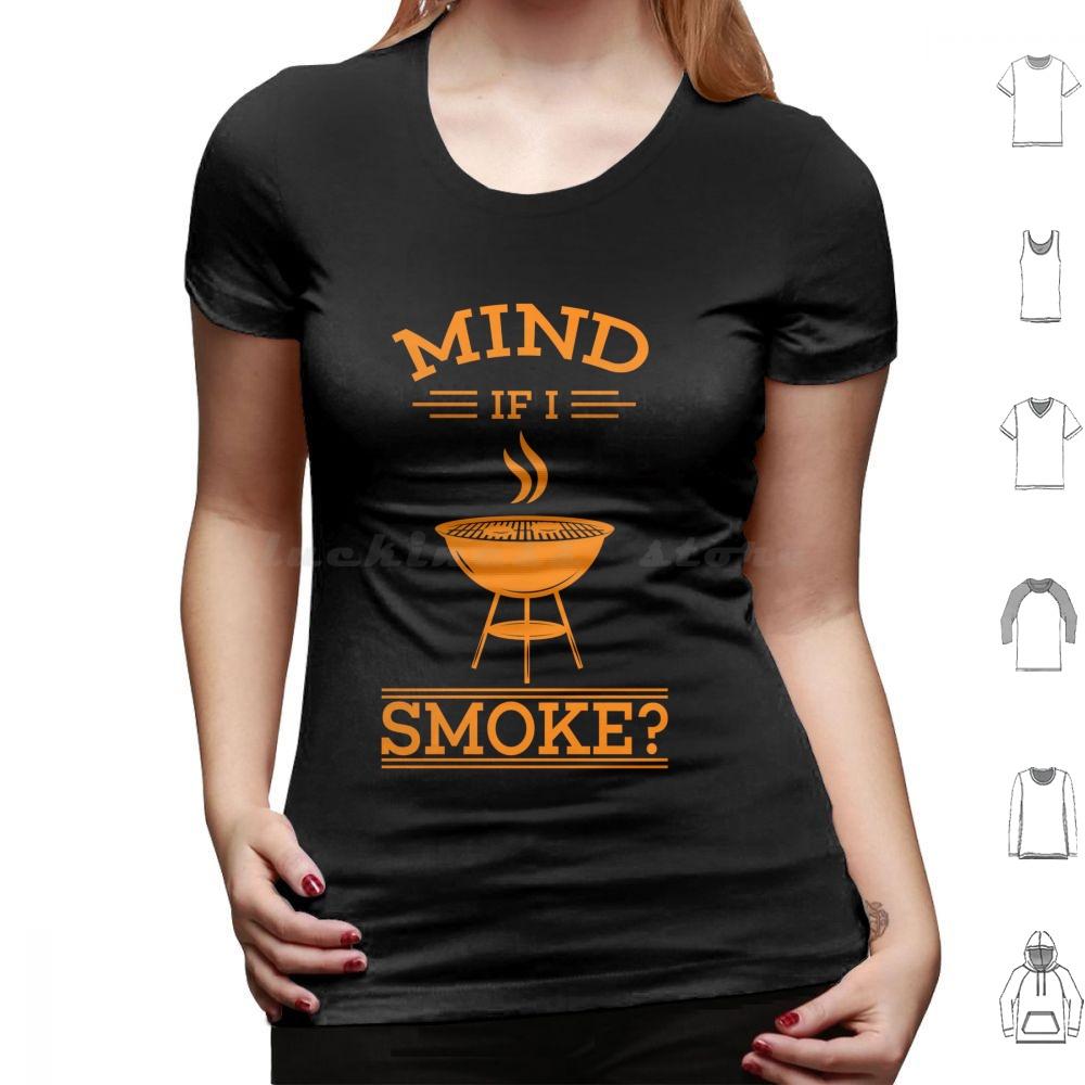 Cool Mind If I Smoke Gift Design For Grills And Smokers T Shirt Big Size 100 Cotton Bbq Smoke Mind If I Smoke Barbecue Grill