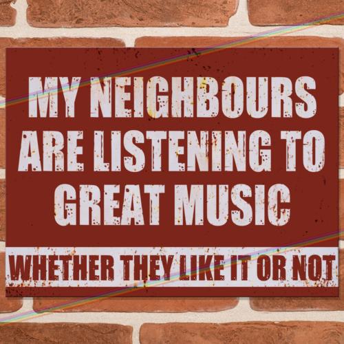 

NEIGHBOURS GREAT MUSIC Funny Metal Sign Man Cave Shed Garage Retro Tin Sign UKAluminum 20x30cm（7.8x11.8inch）