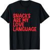 Snacks Are My Love Language Toddler Valentine Day Girls T-Shirt