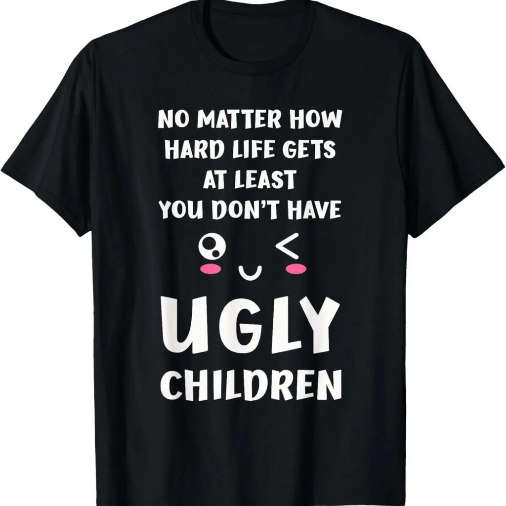 Zumindest hast du keine hässlichen Kinder Lustig für Mama Papa T-Shirt