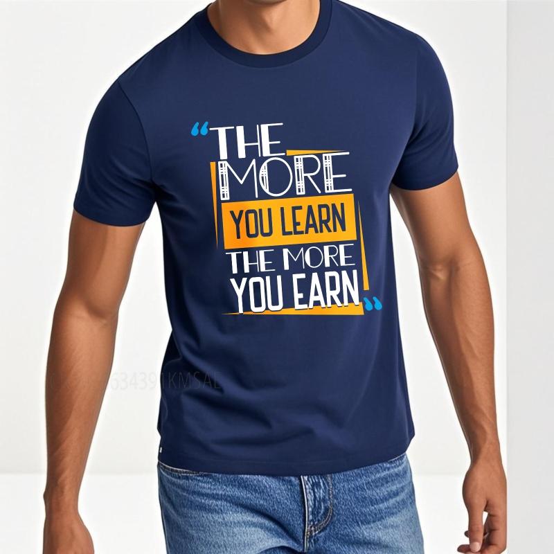 Black summer Teenagers tshirt The More You Learn The More You Earn Short Sleeve Street Wear O Neck tops cotton teeshirt