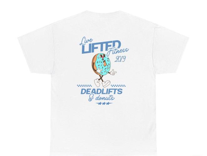 

Live Lifted Fitness 2019 Graphic Tee Deadlifts Donuts Motto Humor Workout Cotton Shirt Gym Motivation Top 4XL