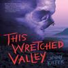This Wretched Valley by Jenny Kiefer Paperback Book 9781683693680