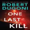 One Last Kill by Robert Dugoni Paperback Book 9781662500213