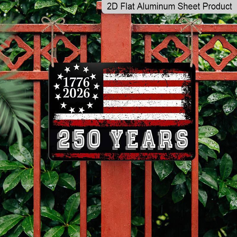 2D Flat, 1pc "1776-2026 250 Years" Vintage American Flag Aluminum Sign, 12"×8" - Patriotic Distressed Style, US 250th Anniversary Wall Decor Plaque