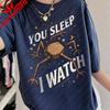 Stupisci Stupisci Stupisci Maglietta Tu Dormi Io Guardo T-shirt Divertente Lettore Sci-Fi Regalo Maglietta Ispirata a Rocky T-shirt Alieno Unisex Unisex Top in Cotone