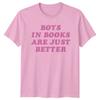 Boys In Books Are Just Better TShirt Book Lover TShirt
