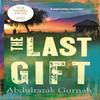 The Last Gift by Abdulrazak Gurnah Paperback Book 9781408821855
