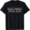 Make America Metal Again T-Shirt Unisex T-Shirt