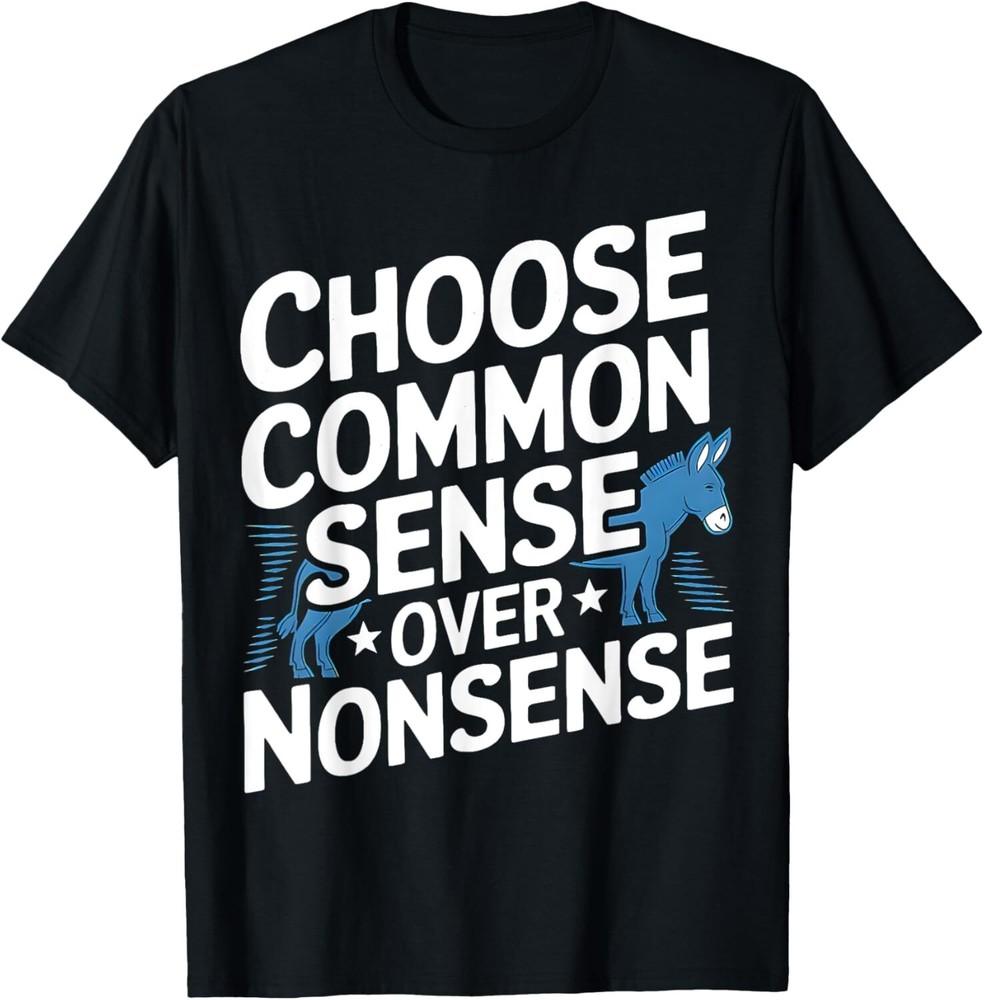 Choose Common Sense Over Nonsense Kamala Harris Tim Walz T-Shirt Unisex T-Shirt XXL