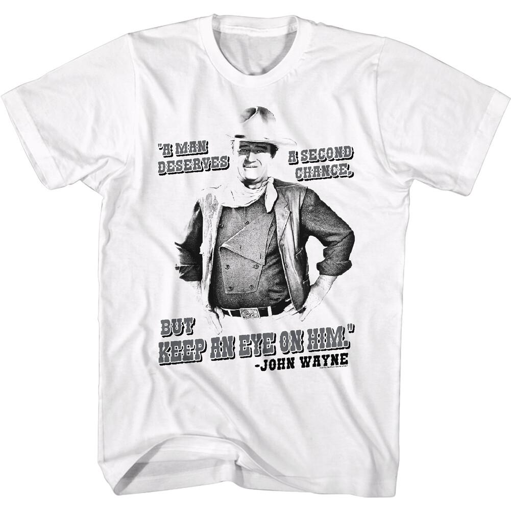 John Wayne A Man Deserves A Second Chance But Keep An Eye On Him Men T Shirt S