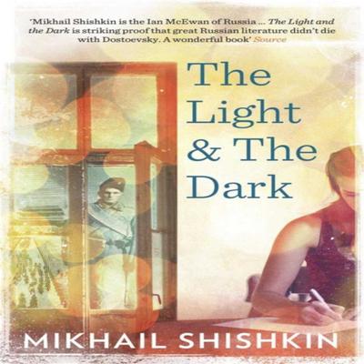 The Light and the Dark by Mikhail Shishkin Paperback Book 9781780871080