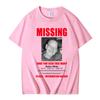 Tv Heisenberg Breaking Bad Missing Sign T Shirt Better Call Saul Graphic Print T-shirts Men Women Cotton Short Sleeves T-shirt