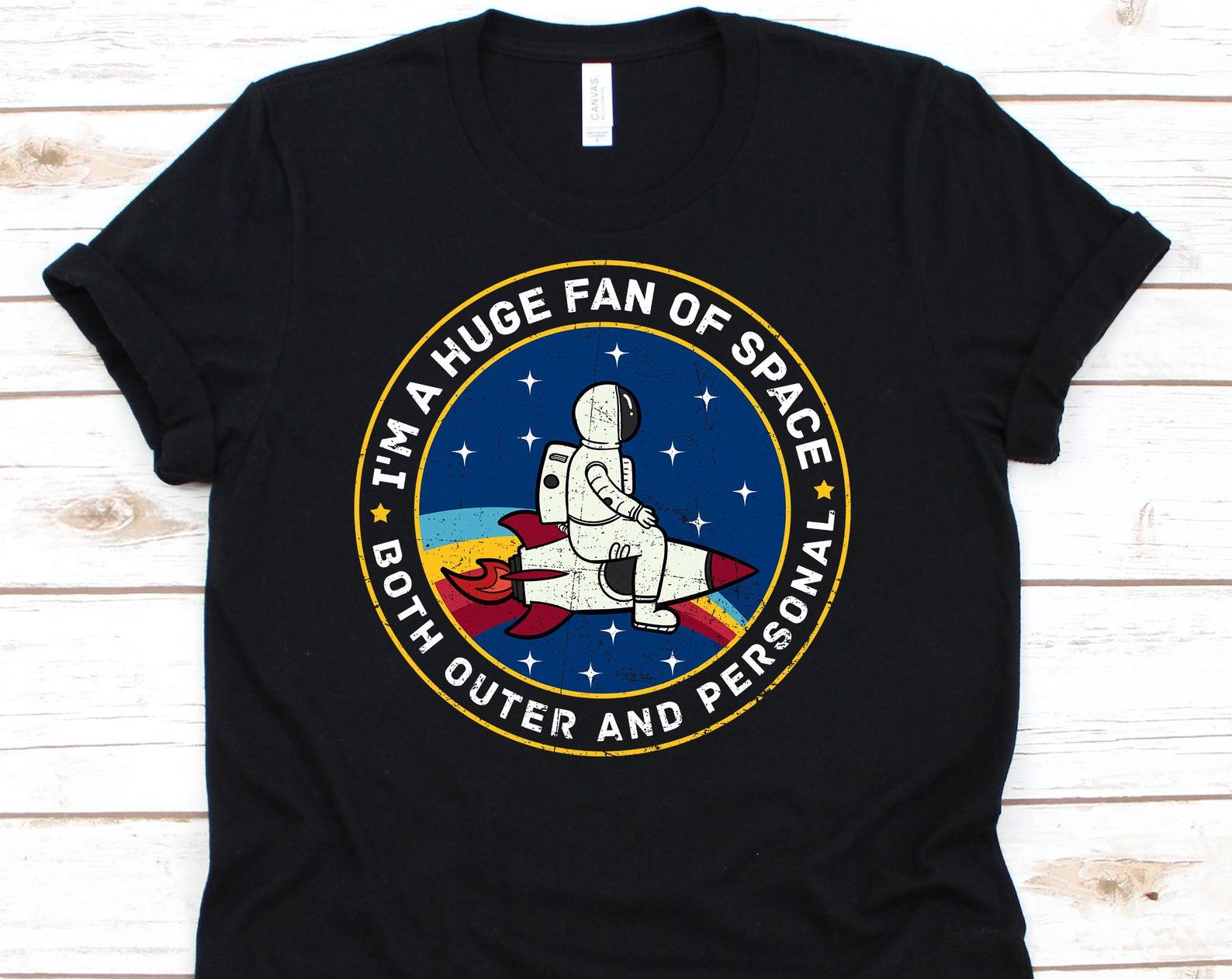 I m A Huge Fan Of Space Outer And Personal Shirt, Rocket Gift, Astronaut Shirt, Outer Space Shirt, Astronaut Gift, Space 2XL