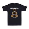 Bier Mathe Lustig Biertrinker Jungs Kneipe Trinker Krüge Kneipen Geplänkel Herren T-Shirt