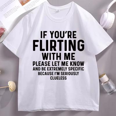 If Your Flirting with Me T Shirt Funny Let Me Know Cause Tshirt Unisex Women Casual Short Sleeve Top Comfortable Unisex 2026 Summer