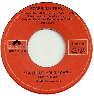 7inch Record ROGER DALTREY  Without Your Love  Escape Part 1 PD2121 Polydor 1980 Canada Rock Used