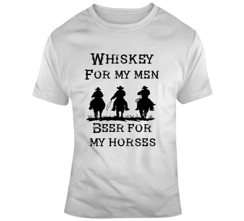 

Whiskey For My Men Beer For My Horses Western Cowboy Funny Country Gift T Shirt 3XL