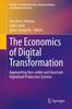 Kniha The Economics of Digital Transformation : Approaching Non-stable and Uncertain Digitalized Production Systems