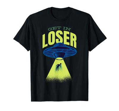 Get In Loser UFO Alien Abduction Spaceship Beam Funny Retro T-Shirt