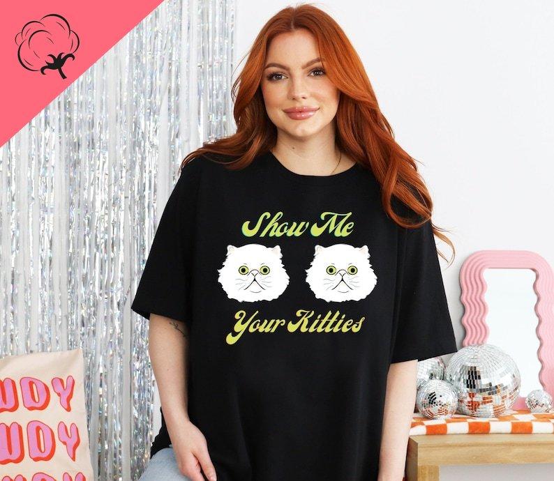 Show Me Your Kitties T Shirt Cat Lover Tee Cute Kitty Boob Cheap Outfit Casual Funny Cotton Summer Fashion Creativity Tops S