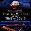Love and Murder In the Time of Covid by Qiu Xiaolong Hardback Book 9781448311491