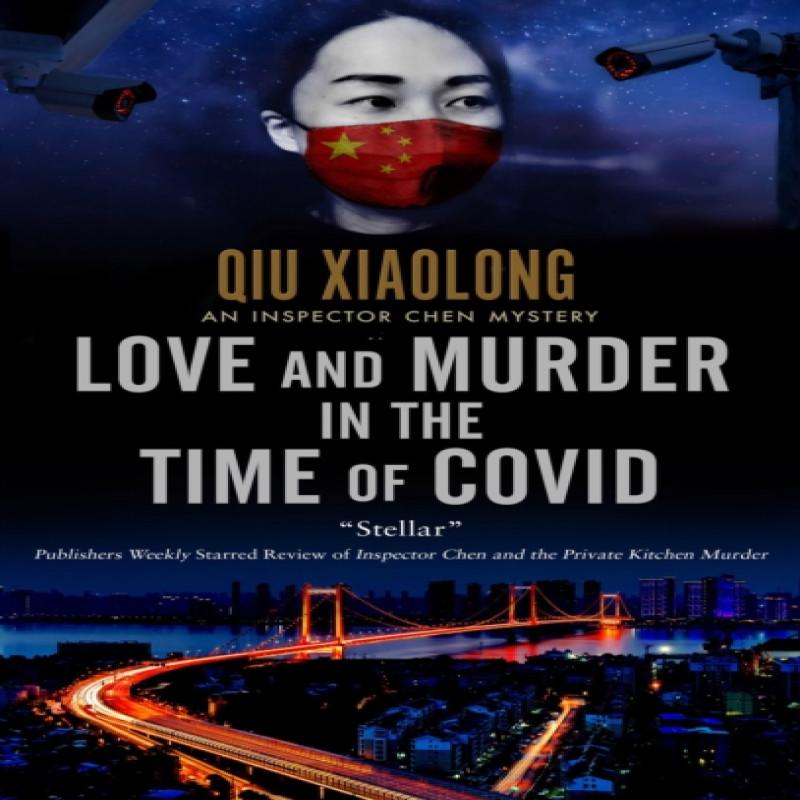 Love and Murder in the Time of Covid by Qiu Xiaolong Hardback Book 9781448311491